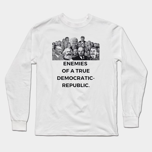 Enemies of A True Democratic-Republic Long Sleeve T-Shirt by MindBoggling